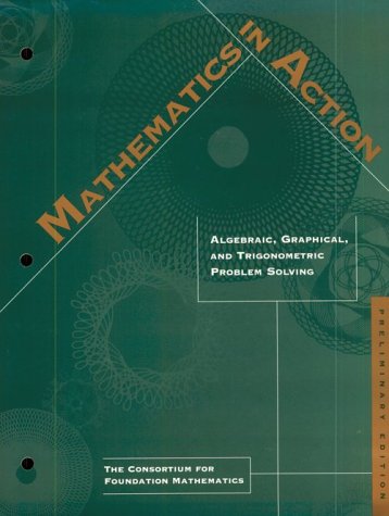 Imagen de archivo de Mathematics in Action: Algebraic, Graphical and Trigonometric Problem Solving a la venta por Booksavers of MD