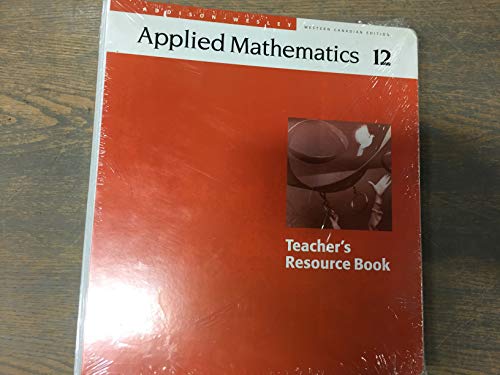 Stock image for Applied Mathematics 12 Western Canadian Edition Teacher's Resource Book Grade 12 for sale by Textbook Pro