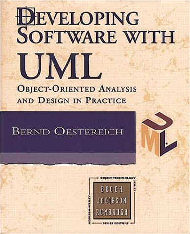 9780201398267: Developing Software with UML: Object-oriented analysis and design in practice (Object Technology Series)