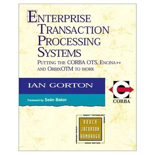 Stock image for Enterprise Transaction Processing Systems: Putting the CORBA OTS, Encina++ and OrbixOTM to work for sale by Buchmarie