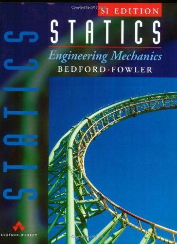 Statics: Engineering Mechanics (9780201403404) by Bedford, Anthony; Fowler, Wallace L.