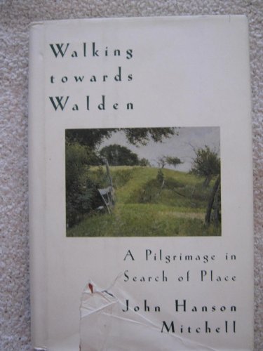 Beispielbild fr Walking Towards Walden : A Pilgrimage in Search of Place zum Verkauf von Better World Books