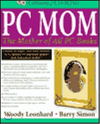 Beispielbild fr PC Mom: The Mother of All PC Books zum Verkauf von Wonder Book