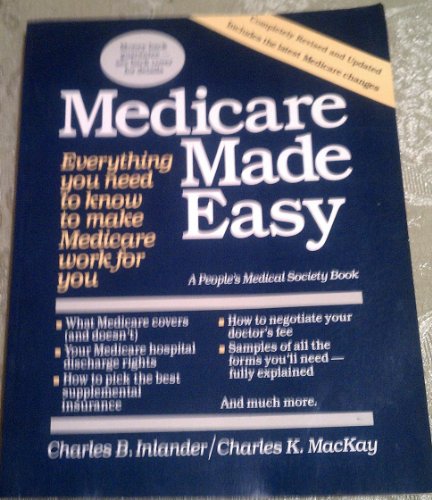 Medicare Made Easy: Everything You Need to Know to Make Medicare Work for You (9780201406825) by Inlander, Charles B.