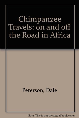 Stock image for Chimpanzee Travels: On And Off The Road In Africa for sale by SecondSale