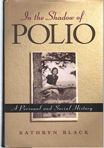 Stock image for In the Shadow of Polio : A Personal and Social History for sale by Thomas F. Pesce'