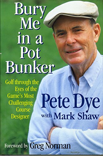 Beispielbild fr Bury Me in a Pot Bunker : A Personal Golf Odyssey zum Verkauf von Better World Books