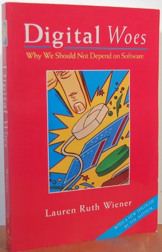 9780201407969: Digital Woes: Why We Should Not Depend on Software (Helix books)