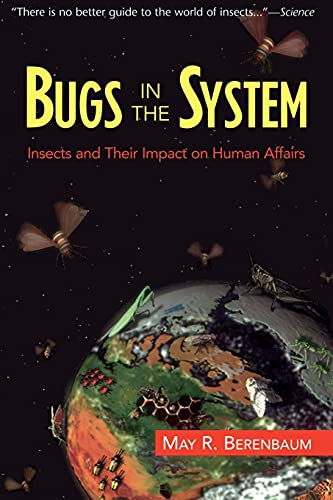 Beispielbild fr Bugs in the System : Insects and Their Impact on Human Affairs zum Verkauf von Better World Books