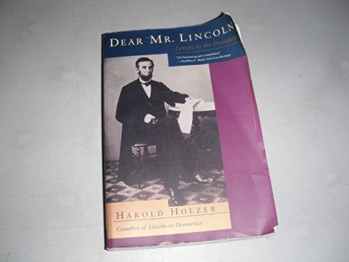 Imagen de archivo de Dear Mr. Lincoln : Letters to the President a la venta por Better World Books