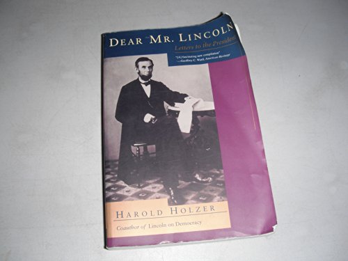 Stock image for Dear Mr. Lincoln : Letters to the President for sale by Better World Books