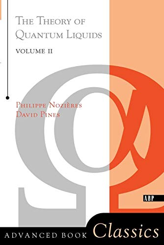 Theory Of Quantum Liquids, Volume II: Superfluid Bose Liquids (Advanced Books Classics) (9780201408416) by Nozieres, Philippe