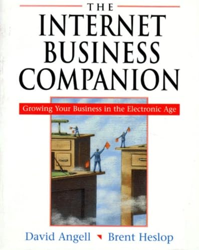 Beispielbild fr The Internet Business Companion: Growing Your Business in the Electronic Age zum Verkauf von Wonder Book