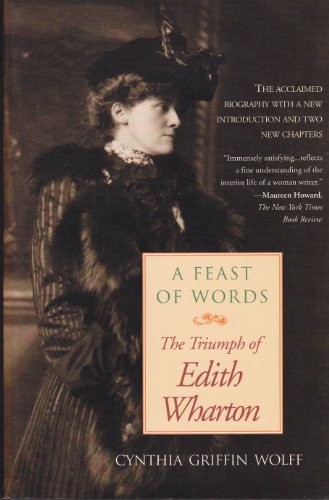 Stock image for A Feast Of Words: The Triumph Of Edith Wharton (Radcliffe Biography Series) for sale by More Than Words