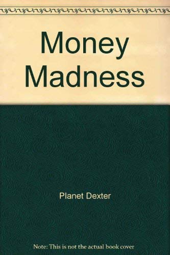 Imagen de archivo de Planet Dexter's Money Madness/Book and Real Money a la venta por SecondSale