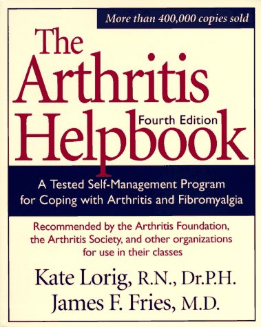 Stock image for THE ARTHRITIS HELPBOOK: A TESTED SELF-MANAGEMENT PROGRAM FOR COPING WITH ARTHRITIS AND FIBROMYALGIA for sale by Reuseabook