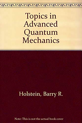9780201410341: Topics In Advanced Quantum Mechanics