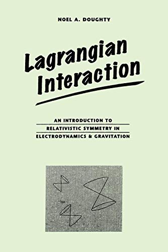 Stock image for Lagrangian Interaction: An Introduction To Relativistic Symmetry In Electrodynamics And Gravitation for sale by Blackwell's