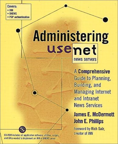 9780201419672: Administering Usenet News Servers: A Comprehensive Guide to Managing Internet and Intranet News