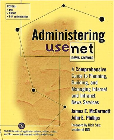 9780201419672: Administering Usenet News Servers: A Comprehensive Guide to Planning, Building, and Managing Internet and Intranet News Services