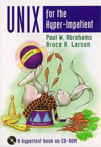 Unix for the Hyper-Impatient (9780201419917) by Abrahams, Paul W.; Larson, Bruce R.