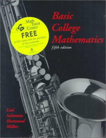 Basic College Mathematics (9780201423433) by Lial, Margaret L.; Salzmanm Stanley A.; Hestwood, Diana L.; Miller, Charles D.