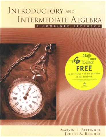 Introductory and Intermediate Algebra: A Combined Approach (9780201426496) by Bittinger, Marvin L.