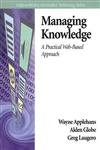 Beispielbild fr Managing Knowledge: A Practical Web-Based Approach (Addison-Wesley Information Technology Series) zum Verkauf von WorldofBooks