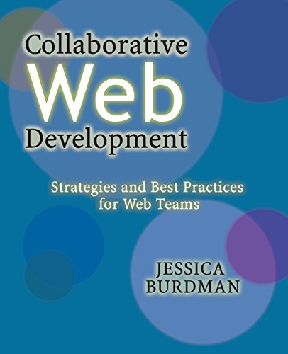 Collaborative Web Development: Strategies and Best Practices for Web Teams [With CDROM]