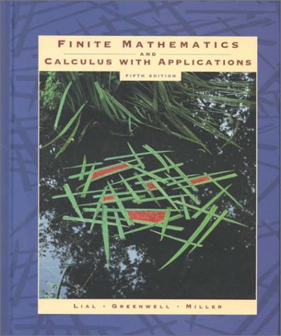 Finite Mathematics and Calculus With Applications (9780201436730) by Lial, Margaret L.; Greenwell, Raymond N.; Miller, Charles D.