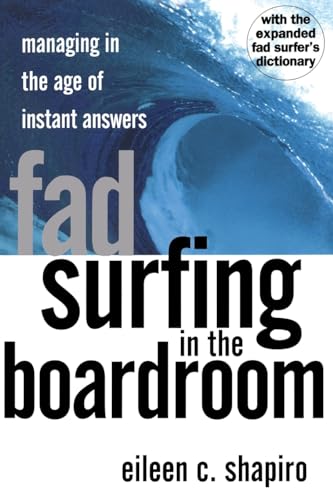 Beispielbild fr Fad Surfing In The Boardroom: Managing In The Age Of Instant Answers zum Verkauf von Wonder Book