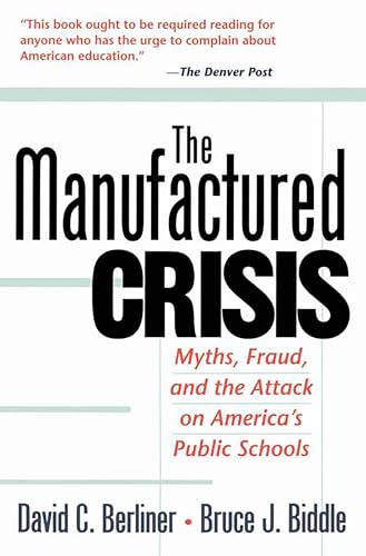 Stock image for The Manufactured Crisis: Myths, Fraud, And The Attack On America's Public Schools for sale by Wonder Book