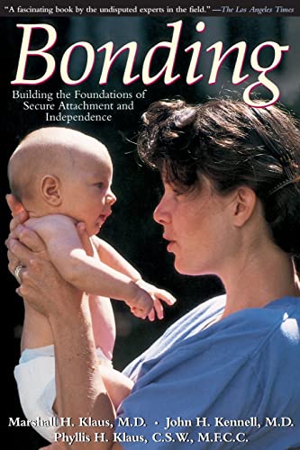 9780201441987: Bonding: Building The Foundations Of Secure Attachment And Independence