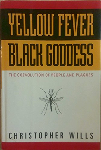 Stock image for Yellow Fever, Black Goddess: The Coevolution Of People And Plagues for sale by Wonder Book