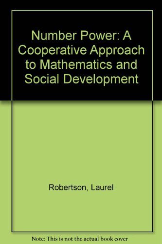 Stock image for Number Power: A Cooperative Approach to Mathematics and Social Development : Grade 6 Robertson, Laurel for sale by GridFreed