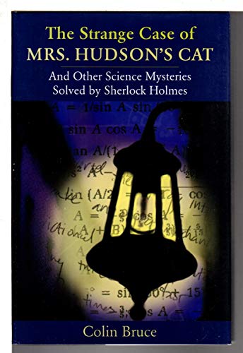 Beispielbild fr The Strange Case of Mrs. Hudson's Cat : And Other Science Mysteries Solved by Sherlock Holmes zum Verkauf von Better World Books