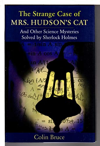 Imagen de archivo de The Strange Case of Mrs. Hudson's Cat: And Other Science Mysteries Solved by Sherlock Holmes a la venta por ThriftBooks-Dallas
