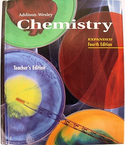 Imagen de archivo de Addison-Wesley Chemistry, Teacher's Edition, Expanded 4th Edition ; 9780201466539 ; 0201466538 a la venta por APlus Textbooks