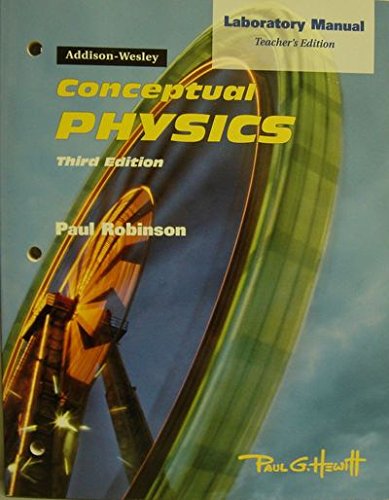 Conceptual Physics (Laboratory Manual Teacher's Edition, Third Edition) (9780201468014) by Paul Robinson