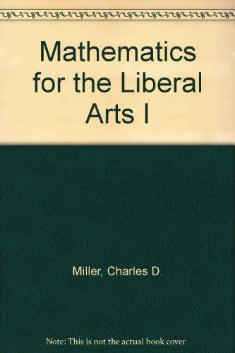 Mathematics for the Liberal Arts I (9780201472271) by Miller, Charles D.; Heeren, Vern E.; Hornsby, E. John