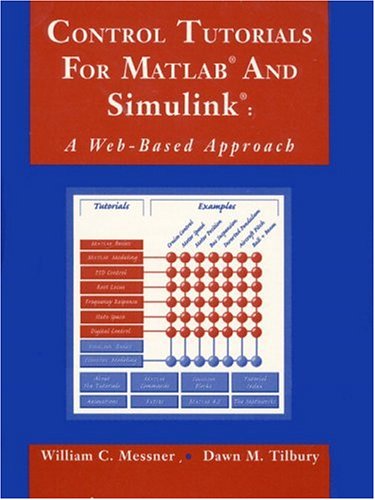 Beispielbild fr Control Tutorials for MATLAB and Simulink: A Web-Based Approach [With CDROM] zum Verkauf von ThriftBooks-Atlanta