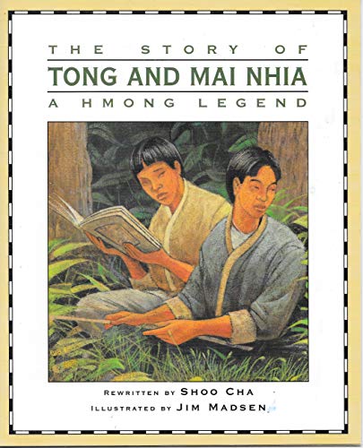 Imagen de archivo de The Story of Tong and Mai Nhia: A Hmong Legend a la venta por Wonder Book