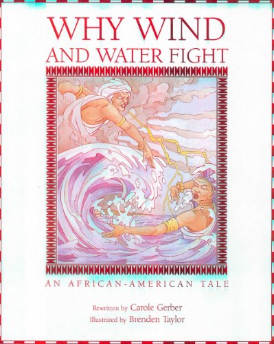 Imagen de archivo de Why Wind and Water Fight (An African-American Tale) a la venta por Better World Books: West
