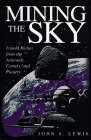 9780201479591: Mining the Sky: Untold Riches from the Asteroids, Comets, and Planets