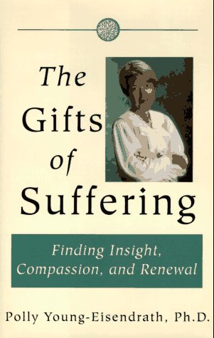 Imagen de archivo de The Gifts Of Suffering: A Guide To Resilience And Renewal a la venta por ZBK Books