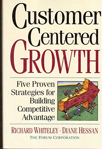Stock image for Customer-centered Growth: Five Proven Strategies For Building Competitive Advantage for sale by SecondSale