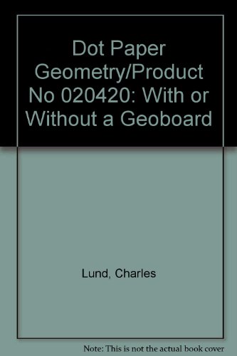 Beispielbild fr Dot Paper Geometry/Product No 020420: With or Without a Geoboard zum Verkauf von Wonder Book
