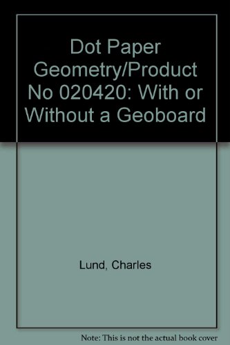 Stock image for Dot Paper Geometry/Product No 020420: With or Without a Geoboard for sale by Wonder Book