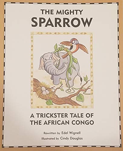 Imagen de archivo de The Mighty Sparrow: A Trickster Tale of the African Congo (Waterford Institute, 1b) a la venta por Wonder Book