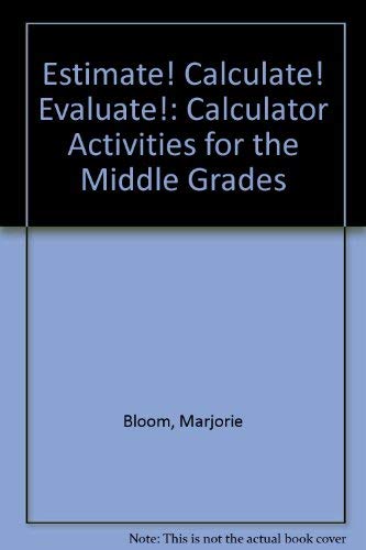 9780201480320: Estimate! Calculate! Evaluate!: Calculator Activities for the Middle Grades